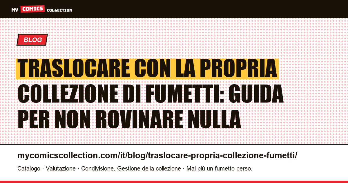 Traslocare con la propria collezione di fumetti: guida per non rovinare nulla — illustrazione articolo