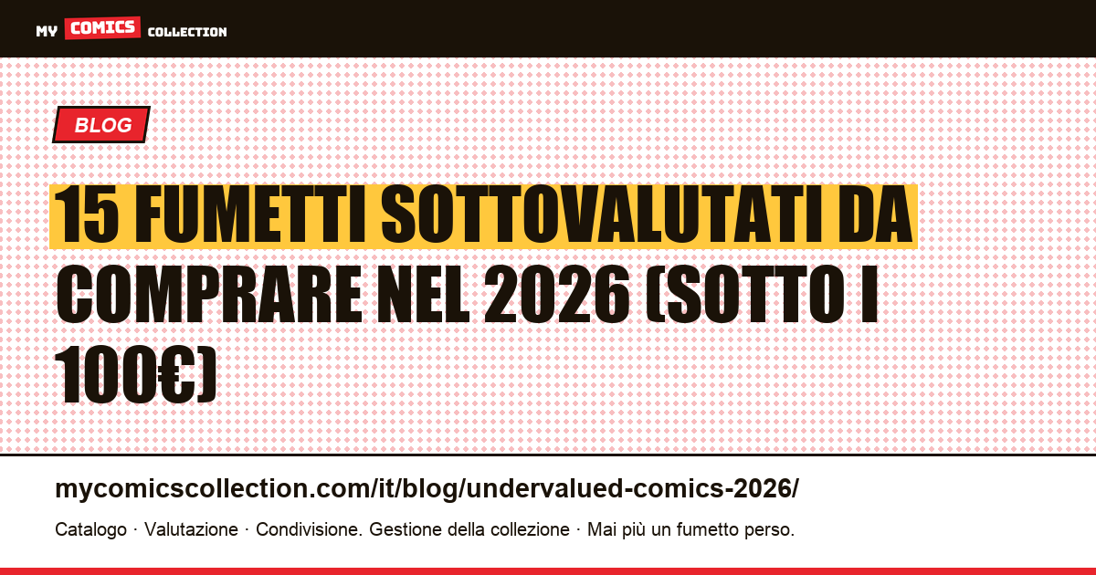 15 fumetti sottovalutati da comprare nel 2026 (sotto i 100€) — illustrazione articolo