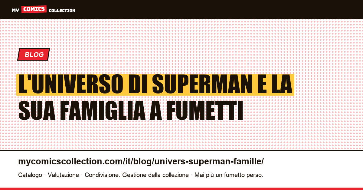 L'universo di Superman e la sua famiglia — illustrazione articolo