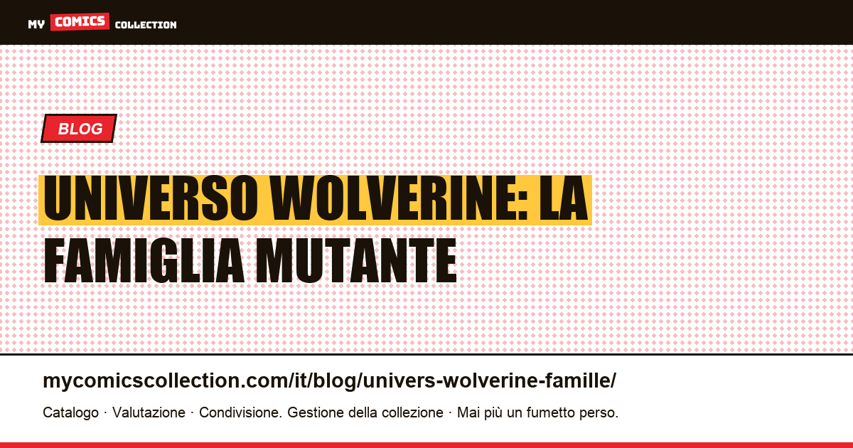 Universo Wolverine: la famiglia — illustrazione articolo