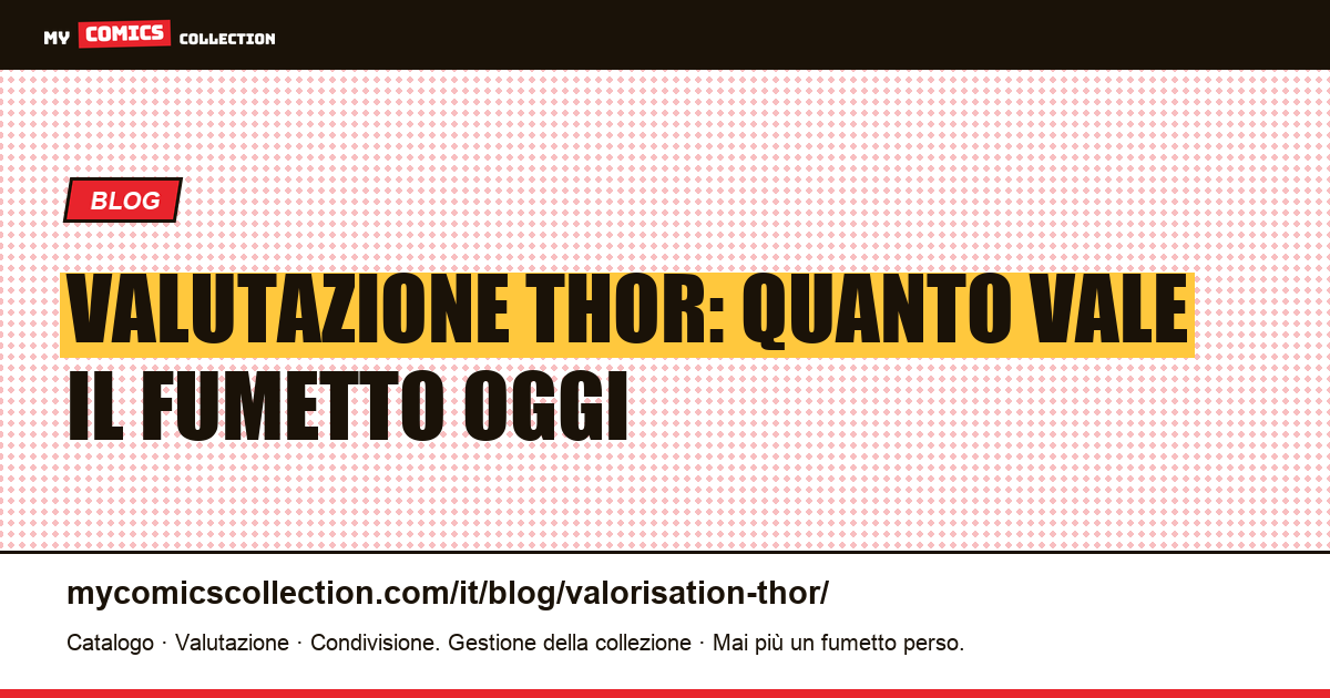Valutazione Thor: quanto vale il fumetto — illustrazione articolo