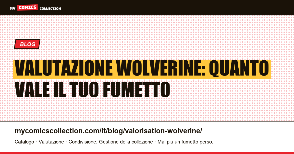 Valutazione Wolverine: quanto vale — illustrazione articolo
