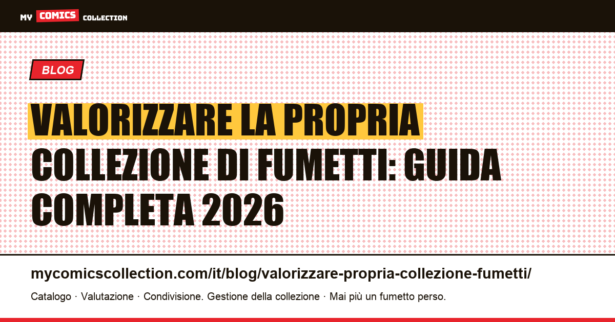 Come valorizzare la propria collezione di fumetti: metodi e strumenti — illustrazione articolo