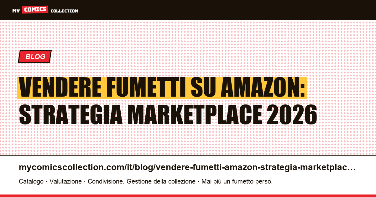 Vendere fumetti su Amazon Marketplace: strategia 2026 — illustrazione articolo