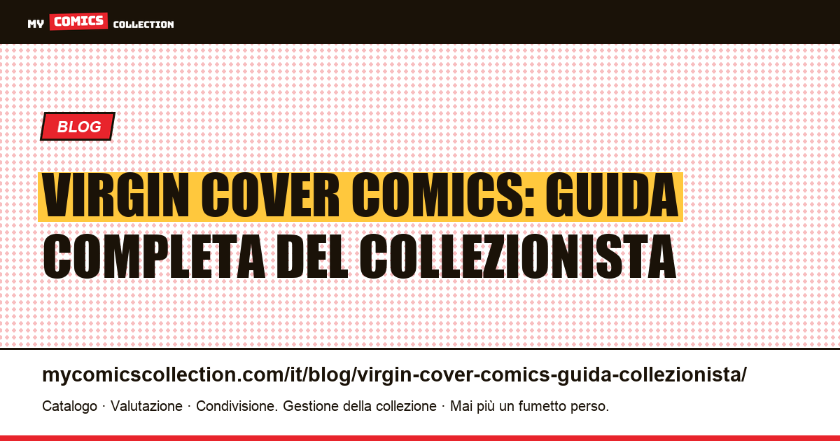Virgin cover comics: la guida completa del collezionista — illustrazione articolo