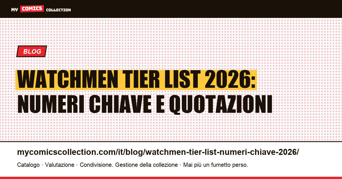 Tier List Watchmen 2026: i numeri chiave da collezionare — illustrazione articolo