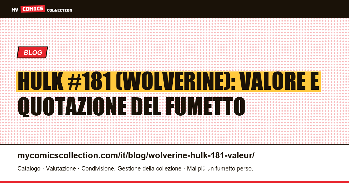 Hulk #181 con Wolverine: quanto vale? — illustrazione articolo