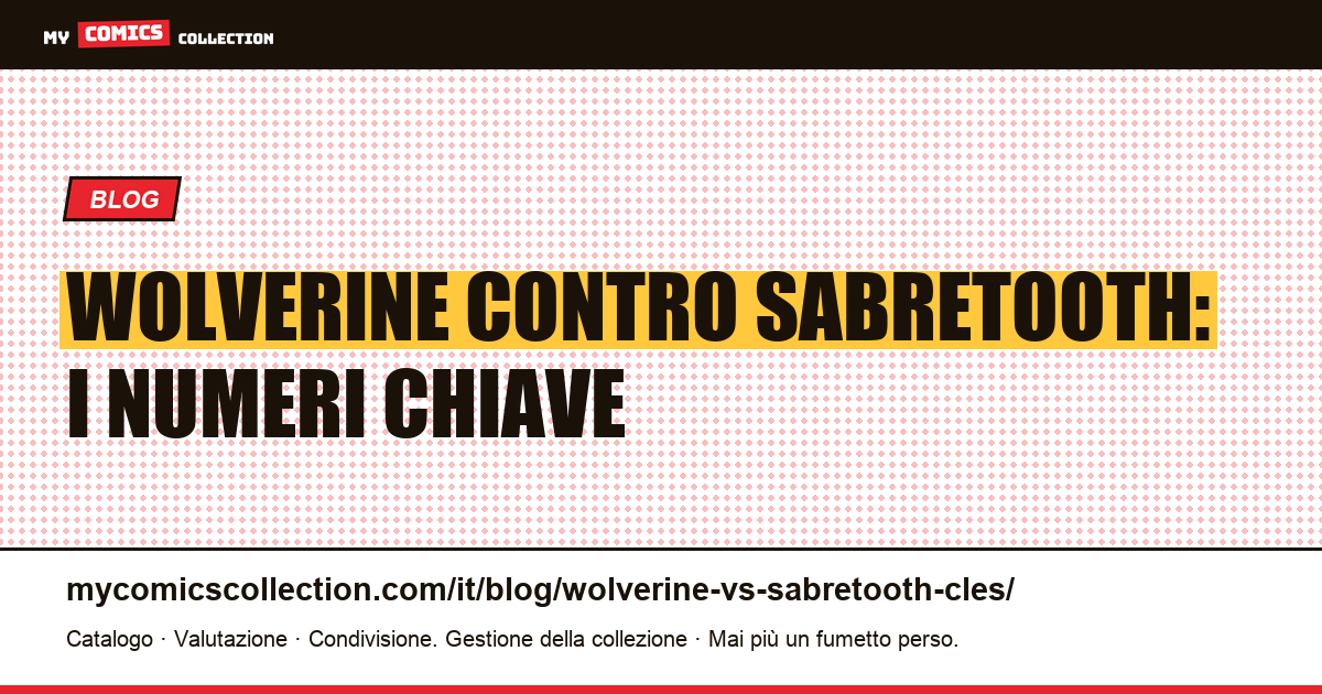 Wolverine contro Sabretooth: numeri chiave — illustrazione articolo