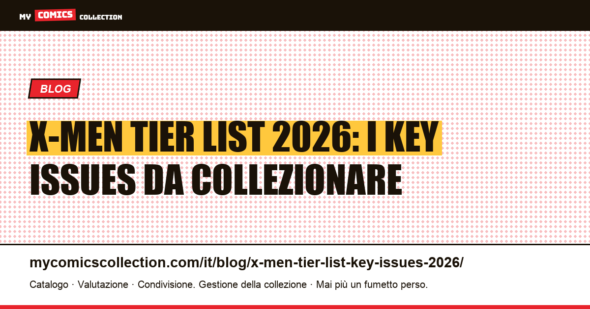 Tier list X-Men 2026: guida ai key issues per collezionisti — illustrazione articolo
