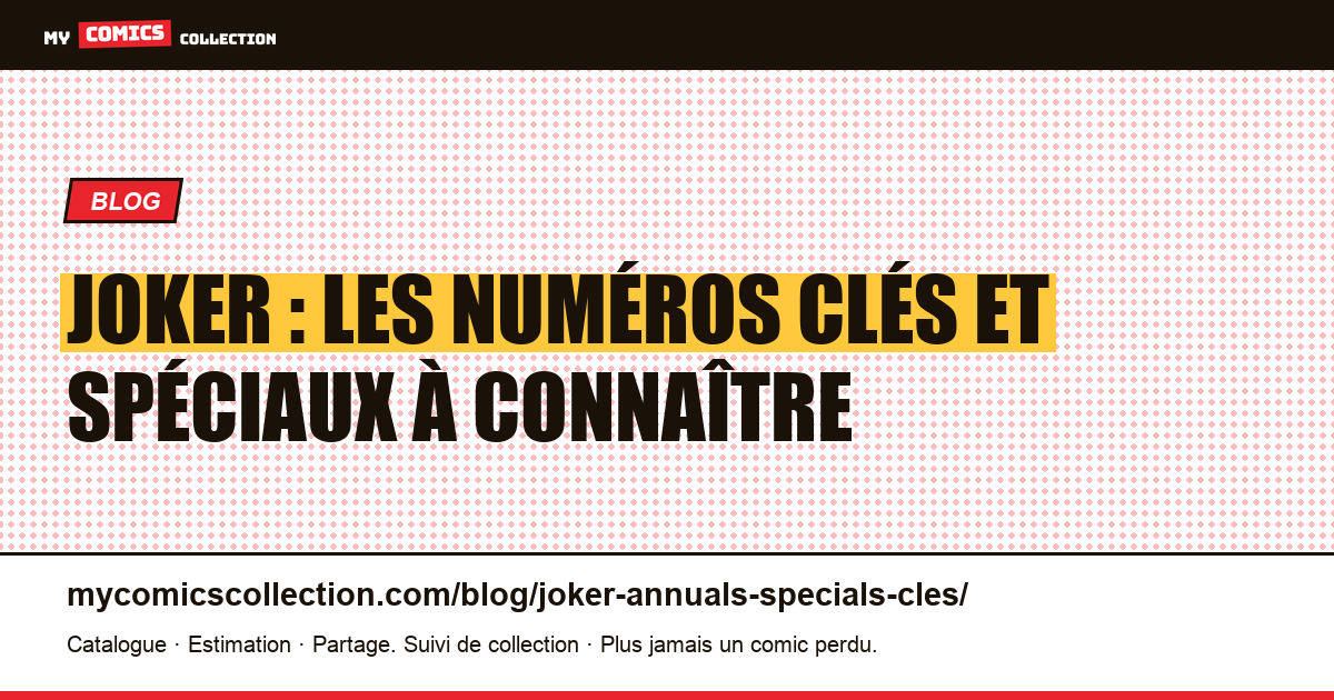Joker : les numéros clés et spéciaux les plus importants — illustration article