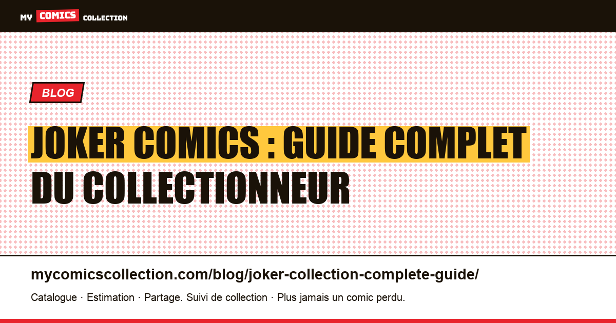 Joker : guide complet pour collectionner ses comics clés — illustration article