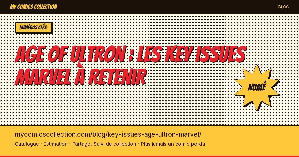 Age of Ultron : les key issues Marvel à retenir — illustration article