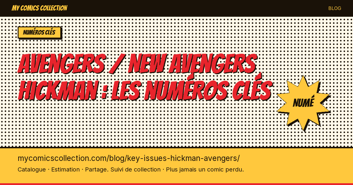 Avengers / New Avengers Hickman : les numéros clés — illustration article