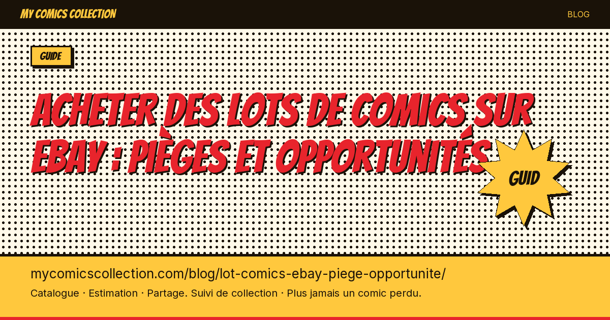 Acheter des lots de comics sur eBay : pièges et opportunités — illustration article