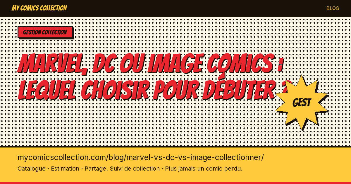 Marvel, DC ou Image Comics : lequel choisir pour commencer sa collection ? — illustration article