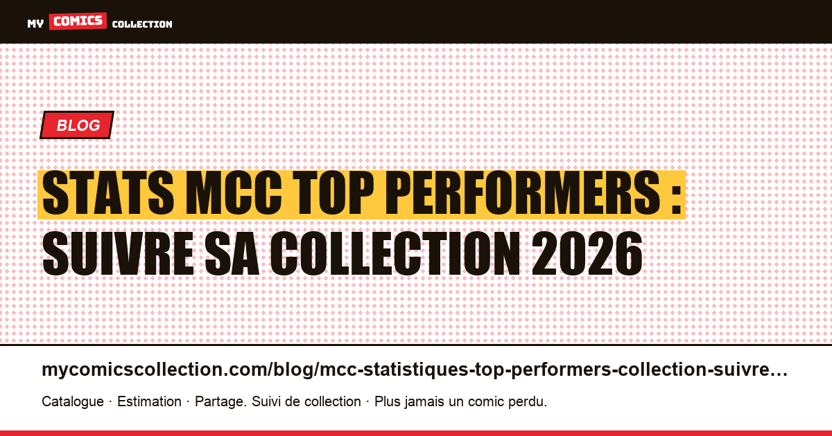 Stats MCC top performers : suivre sa collection 2026 — illustration article
