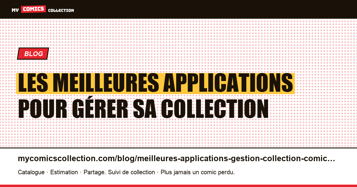 Les meilleures applications pour gérer sa collection de comics en 2026 — illustration article