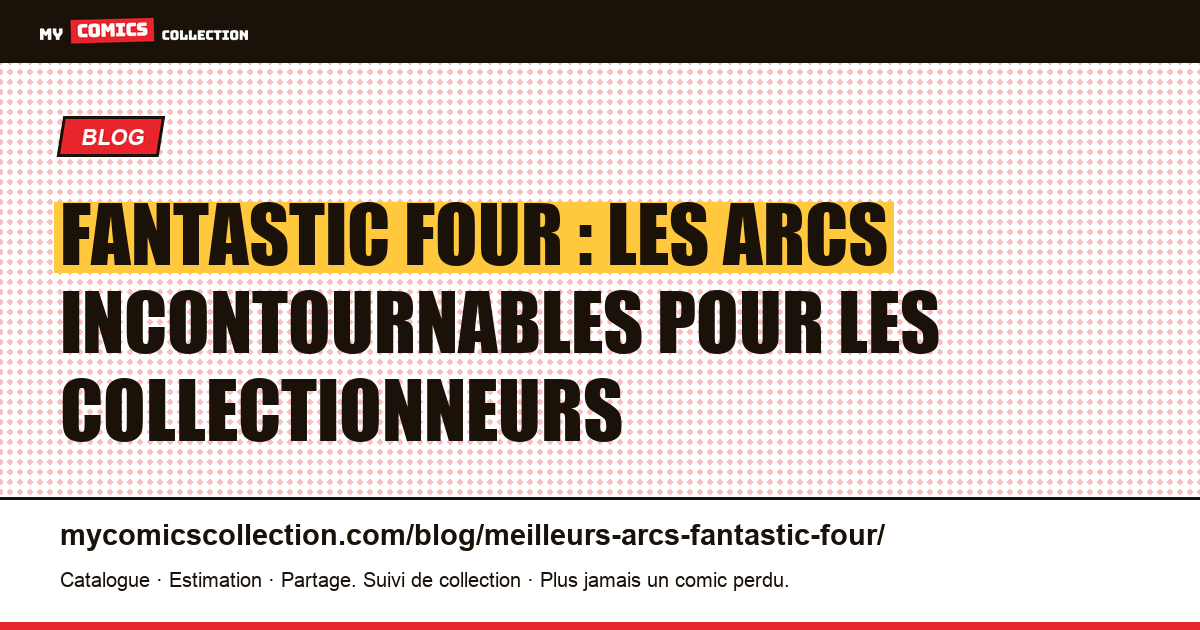 Meilleurs arcs Fantastic Four : guide du collectionneur — illustration article