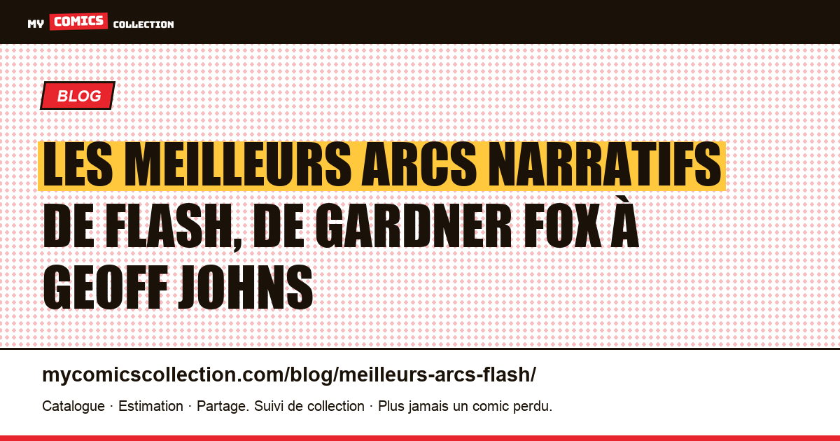 Les meilleurs arcs narratifs de Flash : guide du collectionneur — illustration article