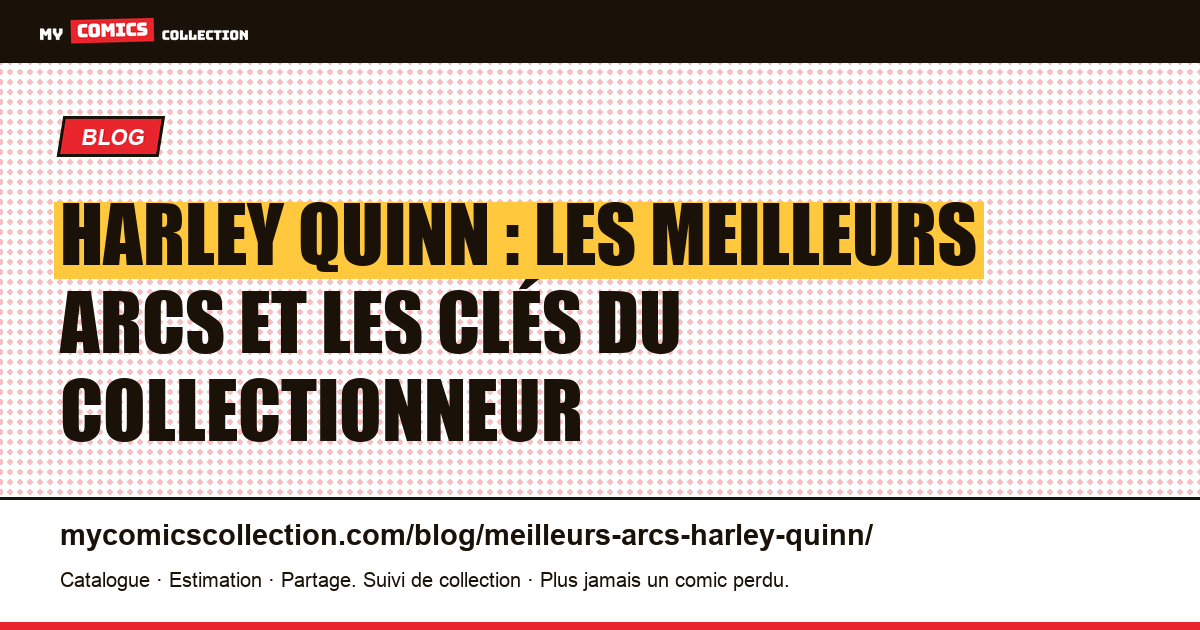 Harley Quinn : les meilleurs arcs à lire et les clés à collectionner — illustration article