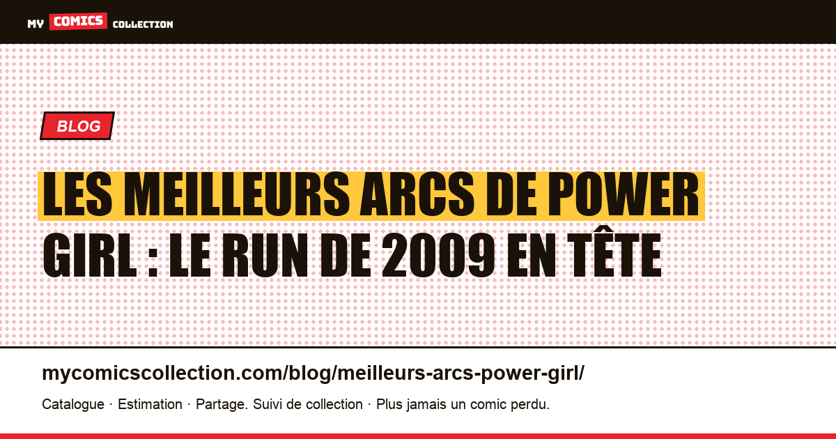 Les meilleurs arcs de Power Girl : le run de 2009 en tête — illustration article