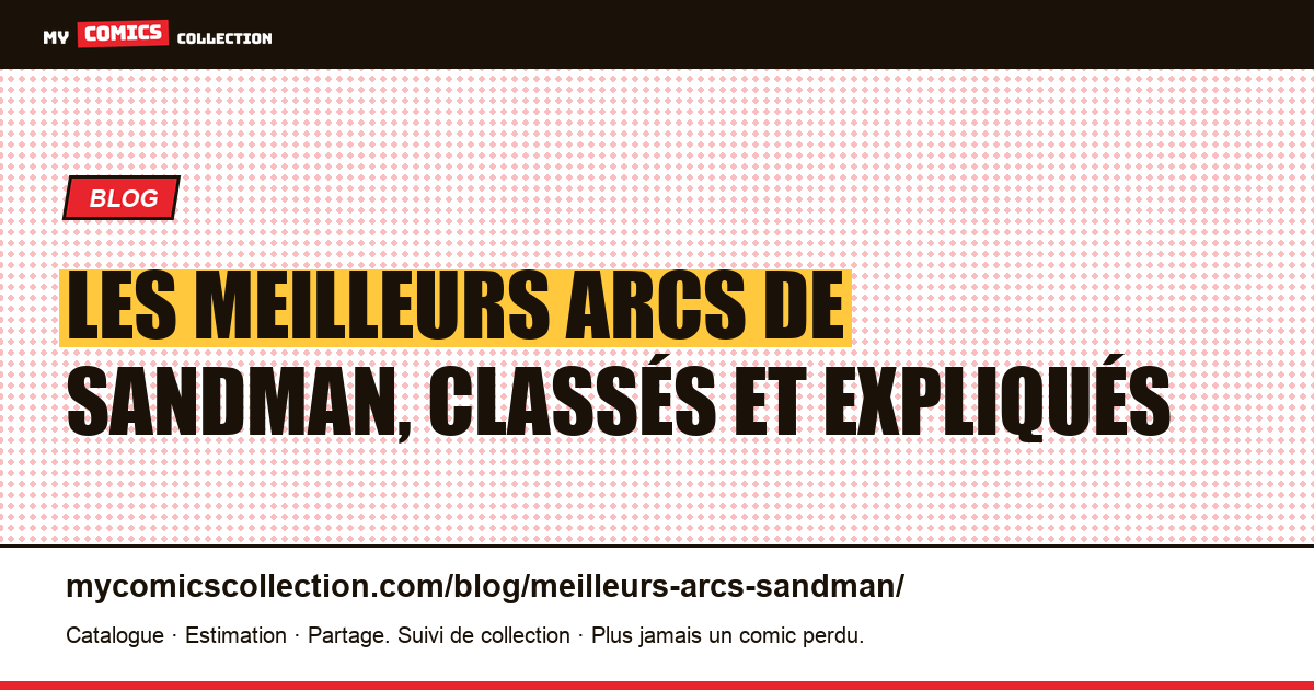 Les meilleurs arcs de Sandman (Neil Gaiman) : le guide du collectionneur — illustration article