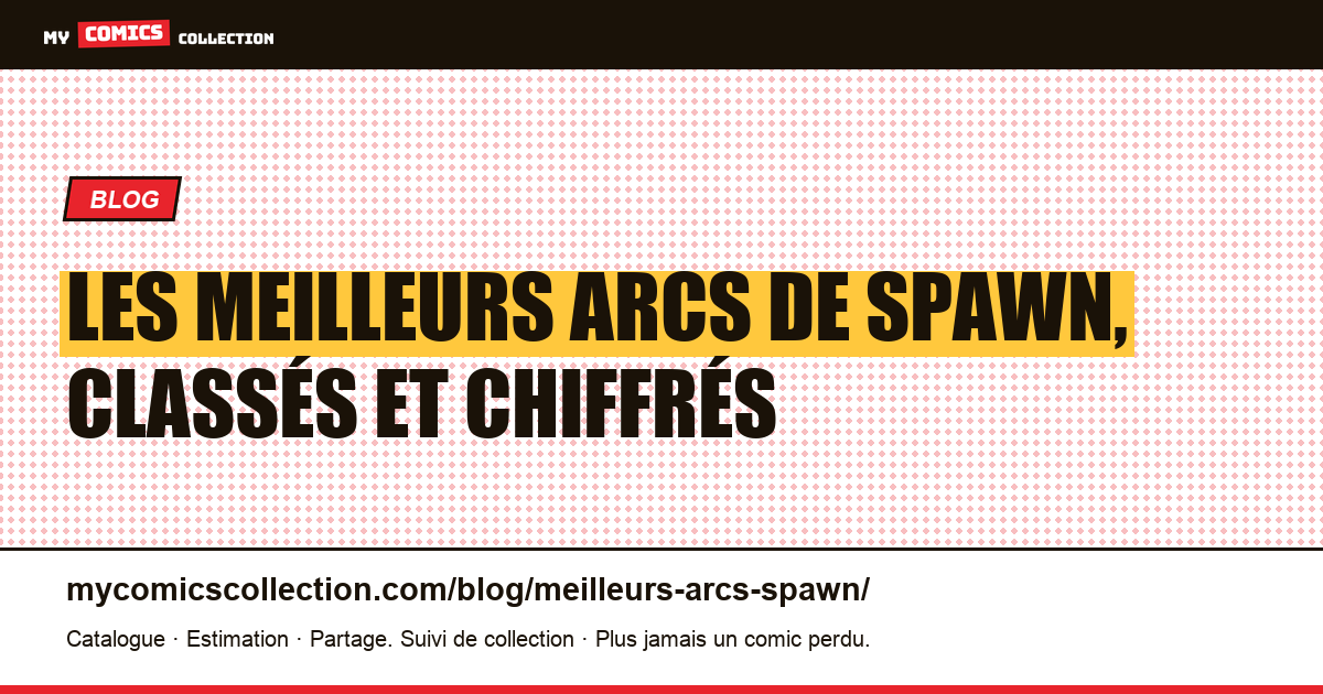 Les meilleurs arcs de Spawn : le guide du collectionneur — illustration article
