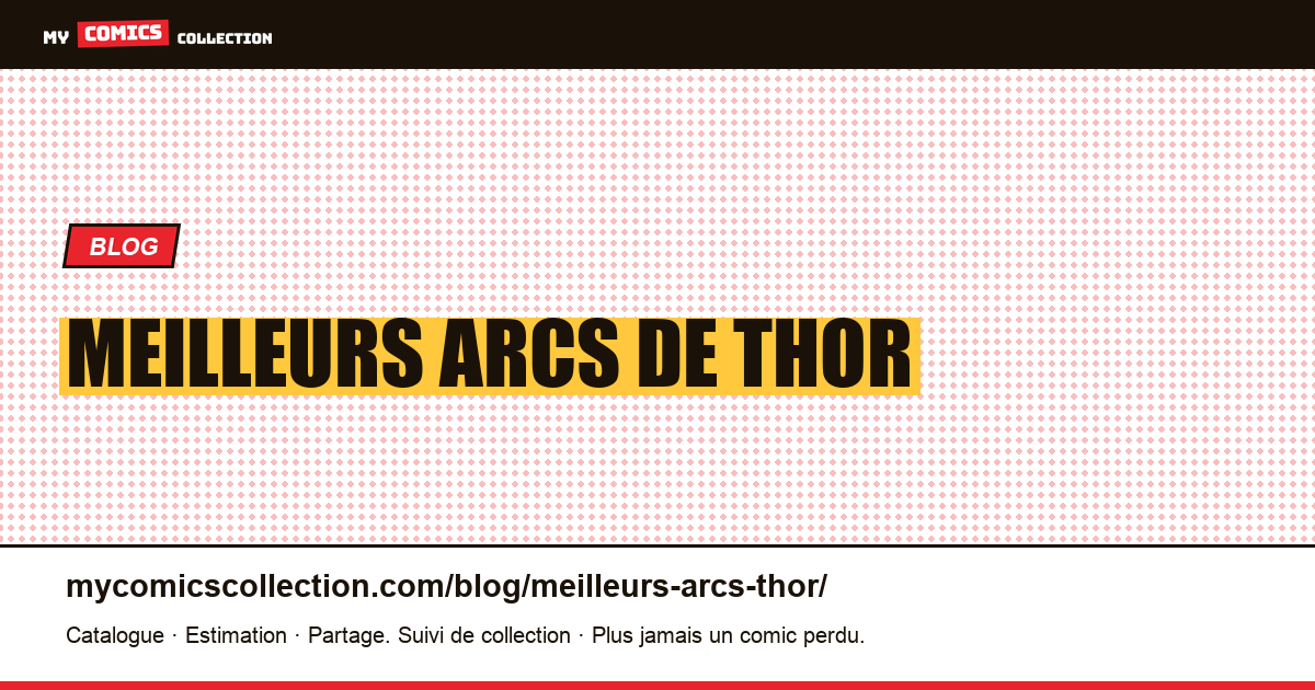 Meilleurs arcs de Thor — illustration article