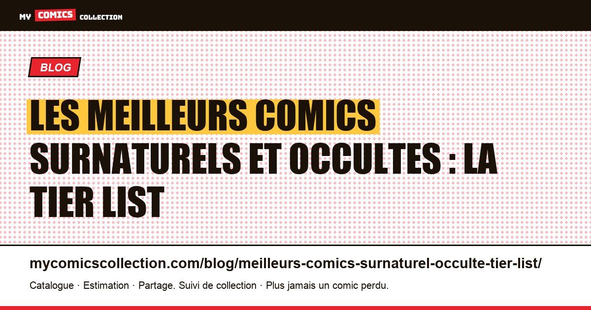 Les meilleurs comics surnaturels et occultes : la tier list — illustration article