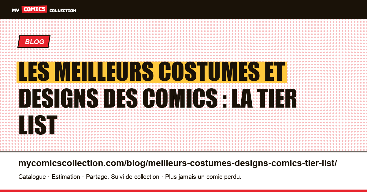 Les meilleurs costumes et designs des comics : la tier list — illustration article