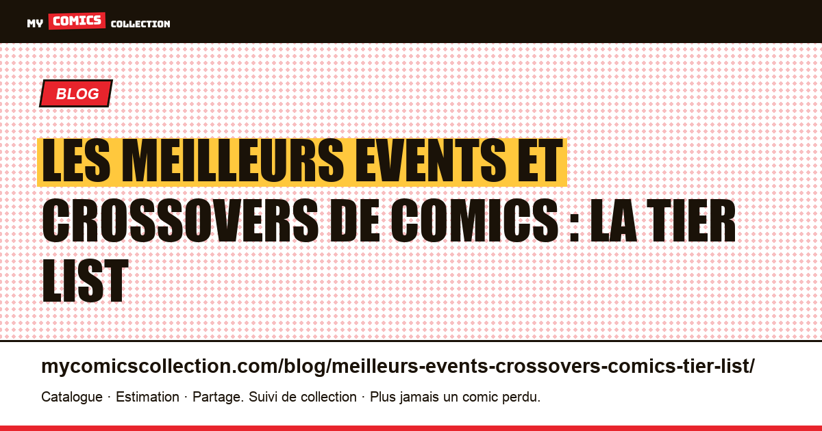 Les meilleurs events et crossovers de comics : la tier list — illustration article