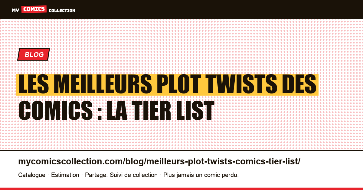 Les meilleurs plot twists des comics : la tier list — illustration article