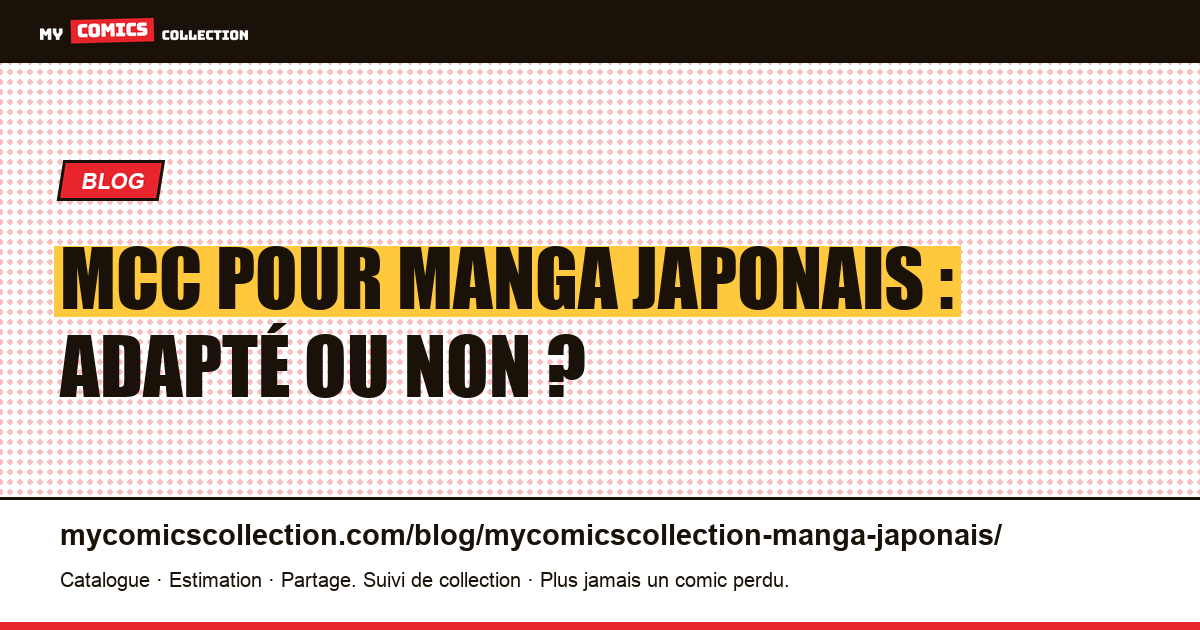 MCC pour manga japonais : adapté ou non ? — illustration article