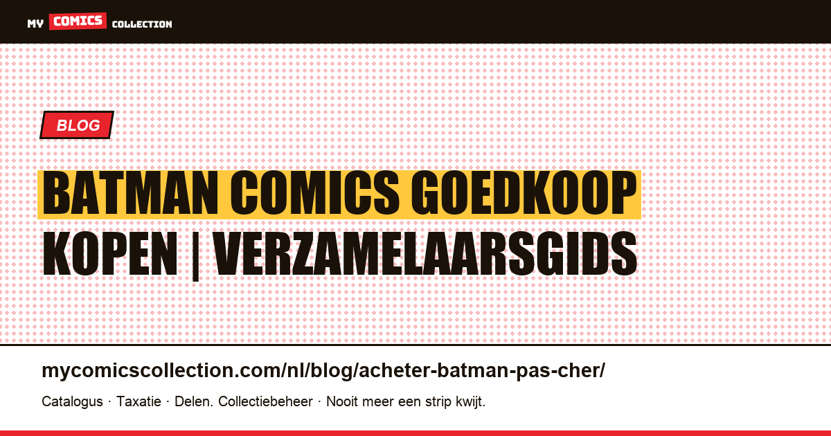 Batman Comics Goedkoop Kopen: De Complete Gids — artikelillustratie