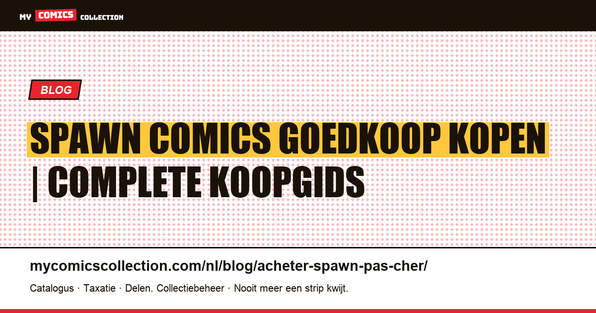 Spawn Comics Goedkoop Kopen: De Complete Gids — artikelillustratie