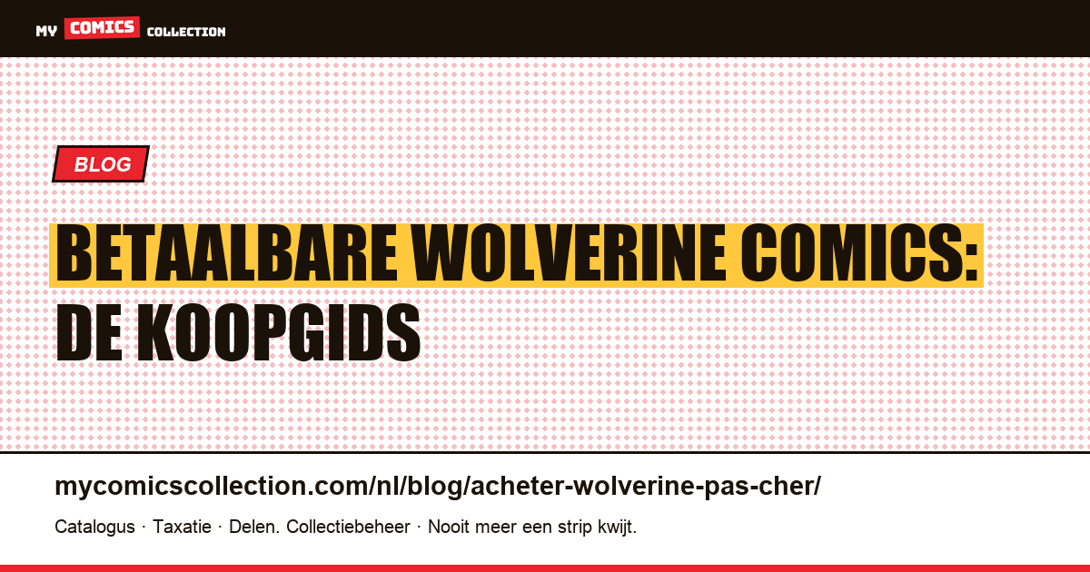 Wolverine comics kopen voor een betaalbare prijs — artikelillustratie