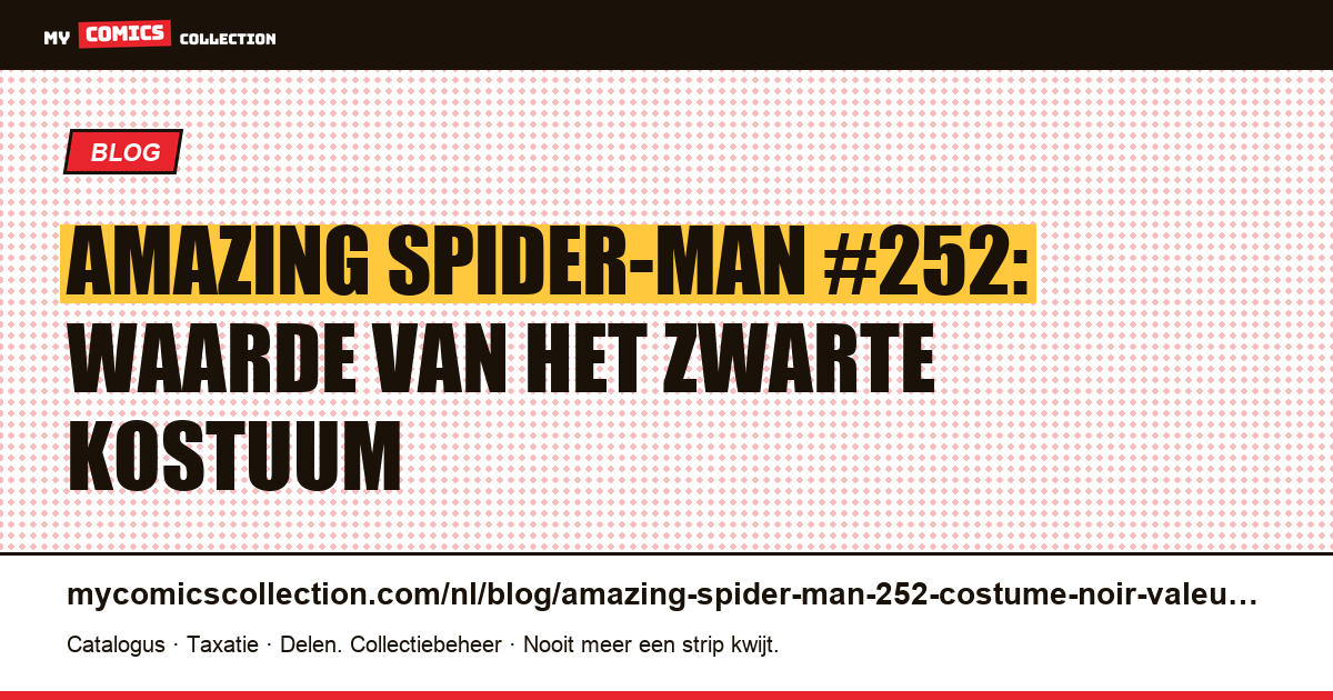 Amazing Spider-Man #252: waarde van het zwarte kostuum — artikelillustratie