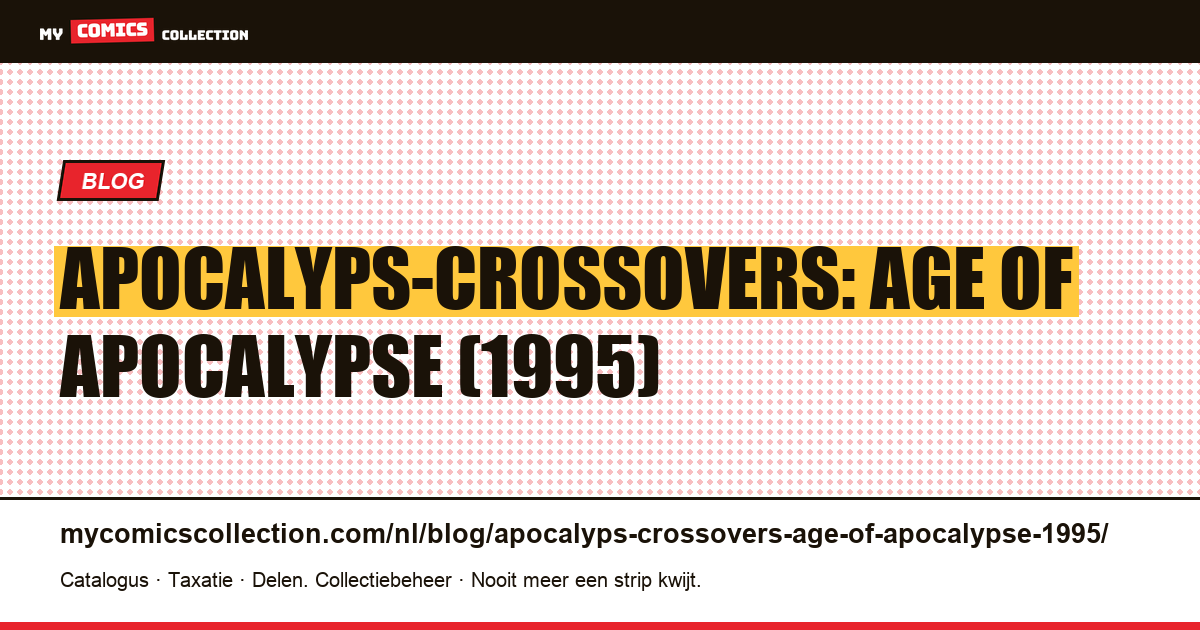 Apocalyps-crossovers: Age of Apocalypse (1995) — artikelillustratie