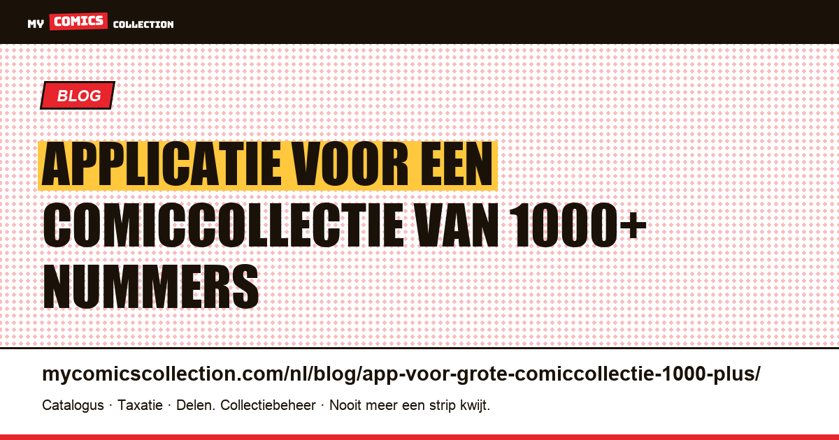 Applicatie voor een grote comiccollectie van 1000+ nummers — artikelillustratie