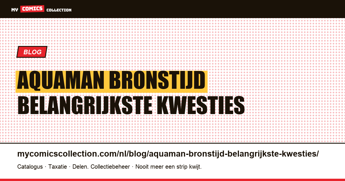 Aquaman bronstijd belangrijkste kwesties — artikelillustratie