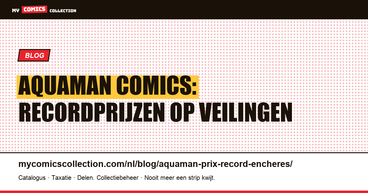 Aquaman: recordprijzen op veilingen — artikelillustratie