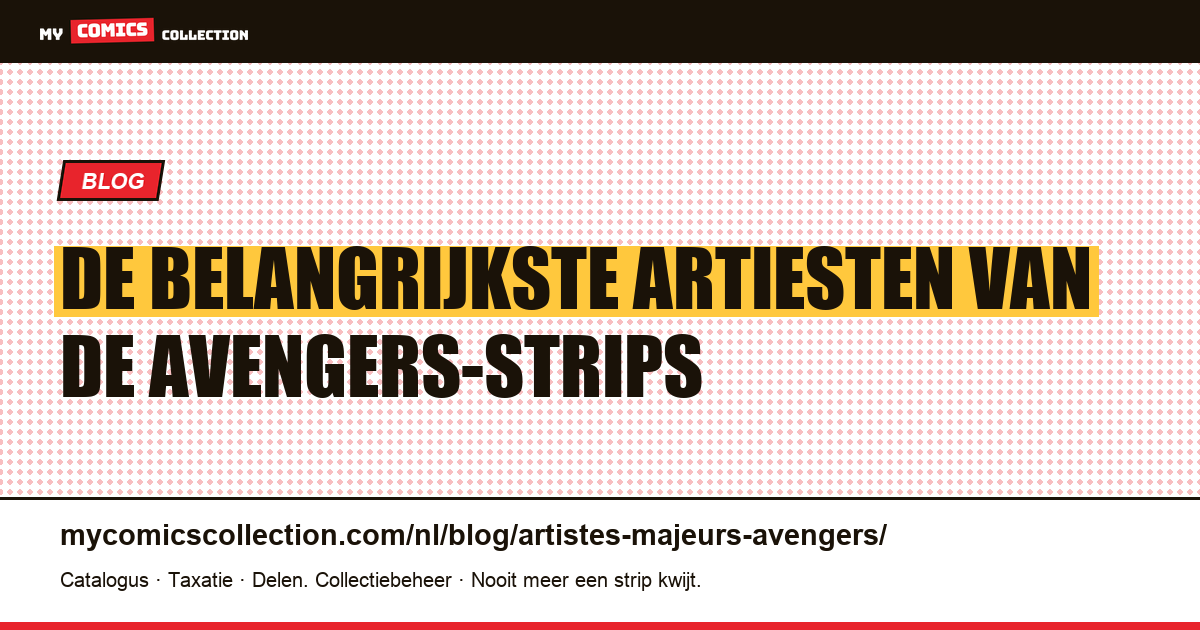 De belangrijkste artiesten van de Avengers-strips — artikelillustratie