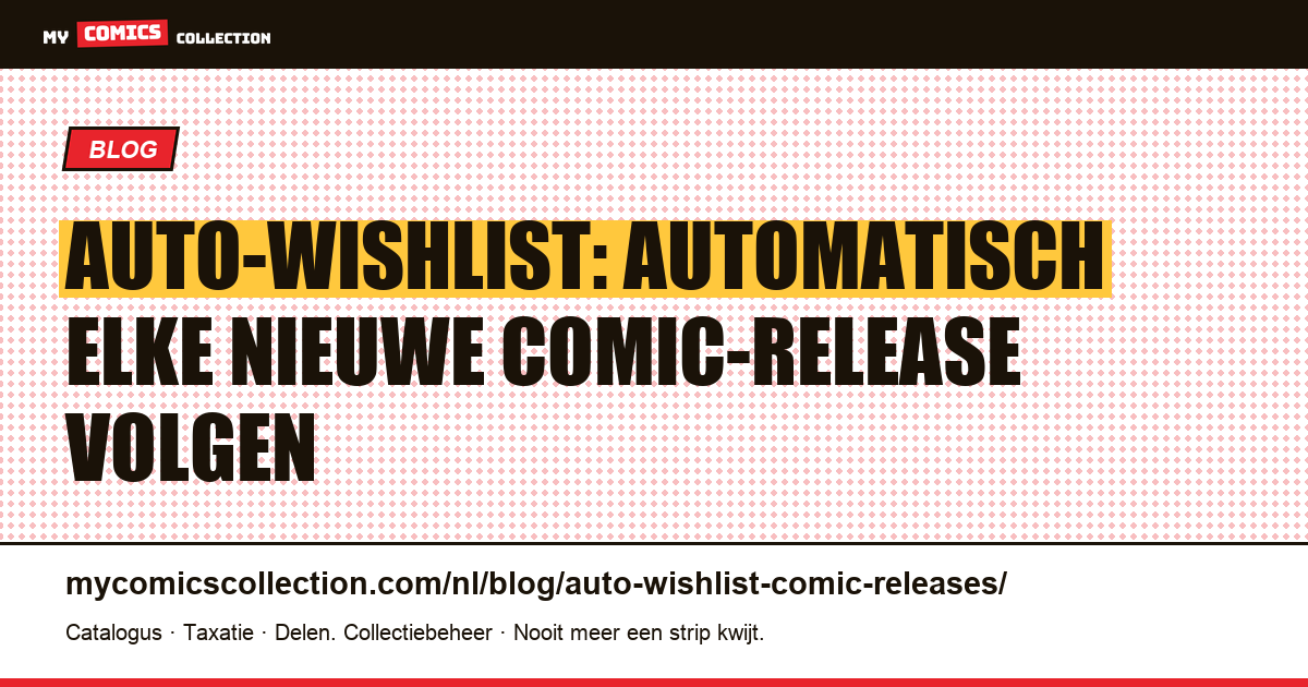 Auto-wishlist: mis nooit meer een comic-release — artikelillustratie