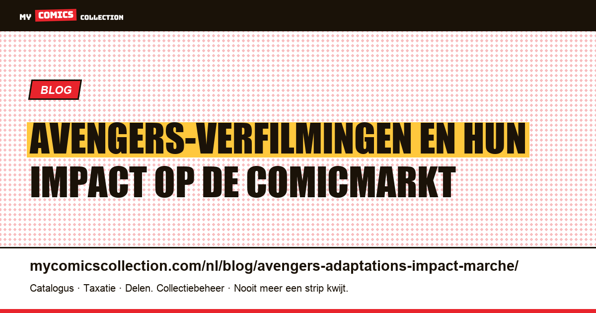 Avengers-verfilmingen en hun impact op de comicmarkt — artikelillustratie