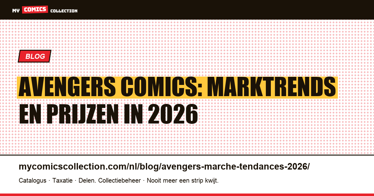 Avengers Comics: Marktrend en Waardeontwikkeling in 2026 — artikelillustratie