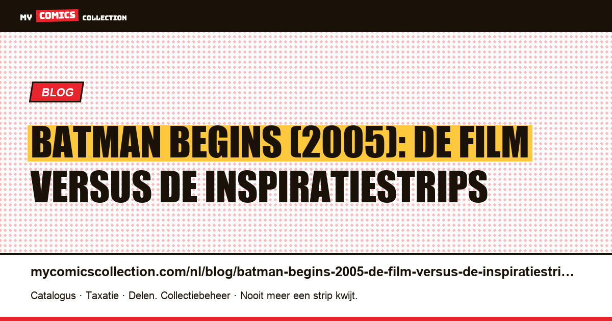 Batman Begins (2005): de film versus de inspiratiestrips — artikelillustratie