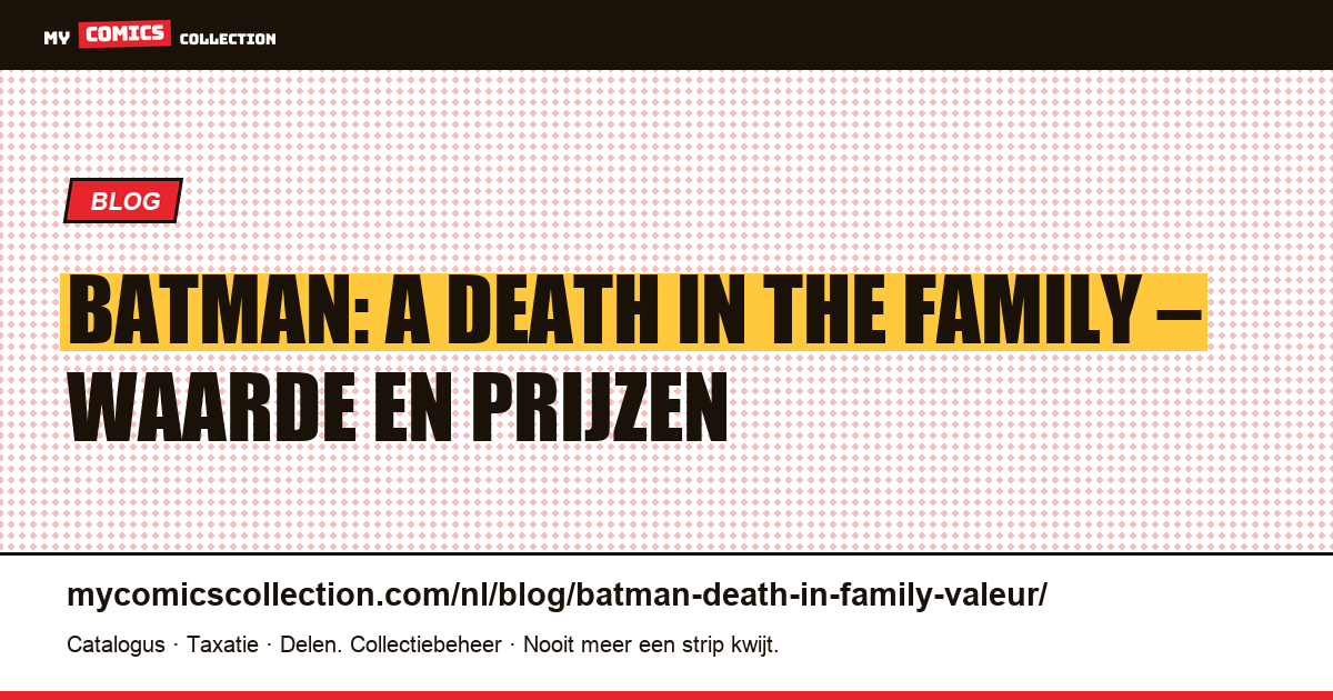 Batman: A Death in the Family – Waarde en Prijzen — artikelillustratie