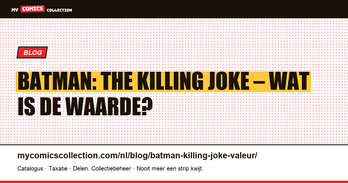 Batman: The Killing Joke - Waarde en Prijsgids — artikelillustratie