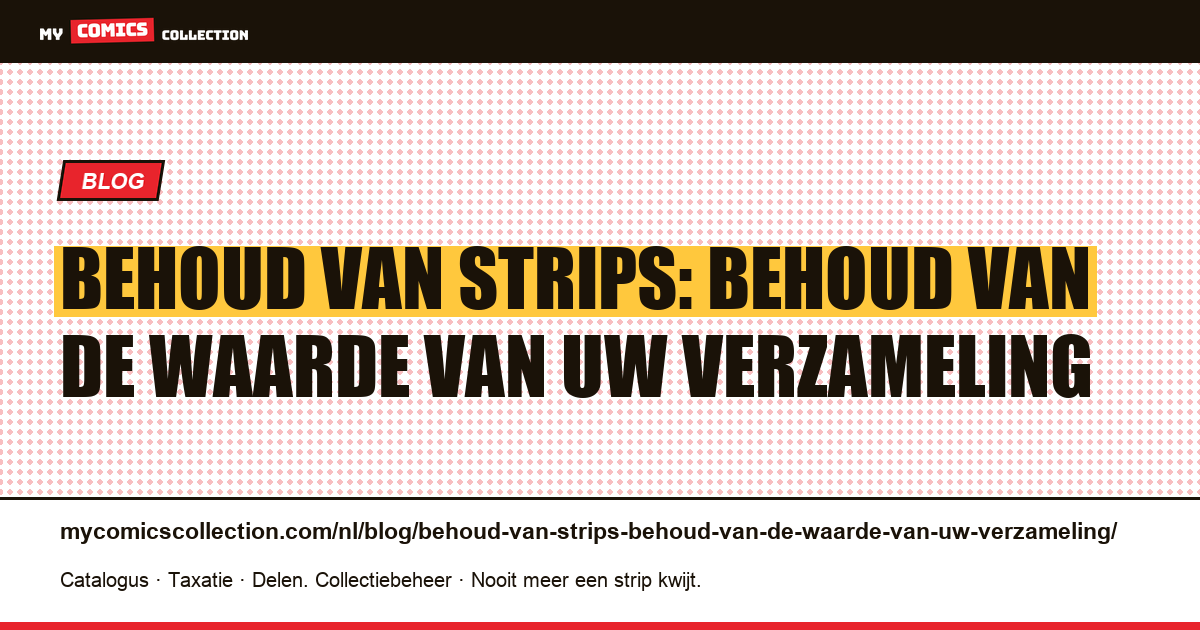 Behoud van strips: behoud van de waarde van uw verzameling — artikelillustratie