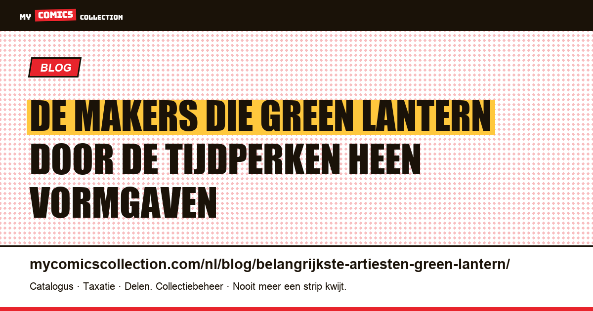De artiesten die Green Lantern maakten: van Martin Nodell tot Geoff Johns — artikelillustratie